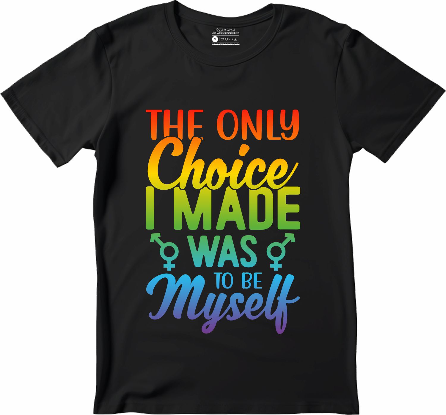 The only choice I made was to be myself Tshirt